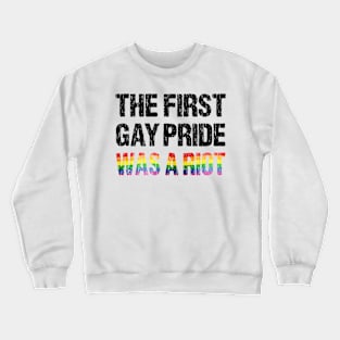 The First Gay Pride was a Riot Distressed Rainbow Flag Design Crewneck Sweatshirt